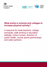 What works in schools and colleges to increase physical activity?: A resource for head teachers, college principals, staff working in education settings, school nurses, directors of public health, county sports partnerships and wider partners